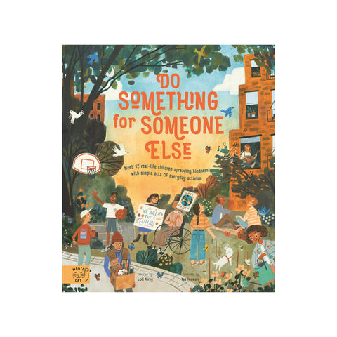 Do Something For Someone Else by Loll Kirby, available at Bobby Rabbit. Free UK Delivery over £75