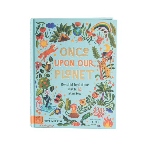 Once Upon Our Planet by Vita Murrow, available at Bobby Rabbit. Free UK Delivery over £75